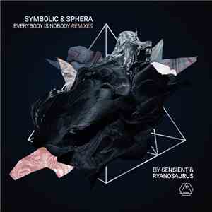Sphera  & Symbolic  - Everybody Is Nobody Remixes
