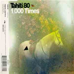 Tahiti 80 - 1000 Times