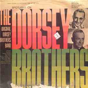 The Dorsey Brothers - Spotlight On The Dorsey Brothers