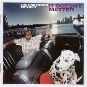 The Underdog Project - It Doesn't Matter