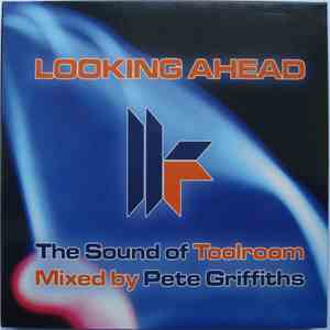 Various - The Sound Of Toolroom. Mixed By Pete Griffiths. Looking Ahead.