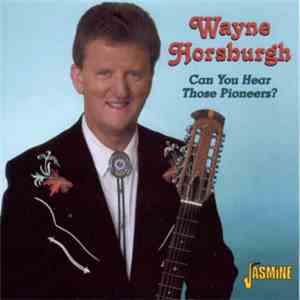 Wayne Horsburgh - Can You Hear Those Pioneers?
