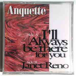 Anquette - I Will Always Be There For You / Janet Reno