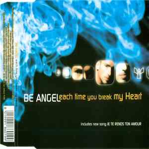 Be Angel - Each Time You Break My Heart