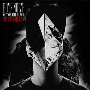 Boys Noize - Out Of The Black - The Remixes