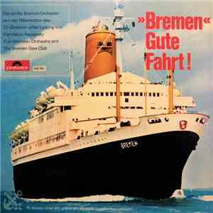 Das Bordorchester Der Bremen, Männerchor Der Bremen - 