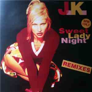 J.K. - Sweet Lady Night (Remixes)