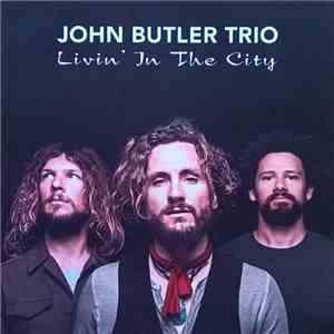 John Butler Trio - Livin' In The City