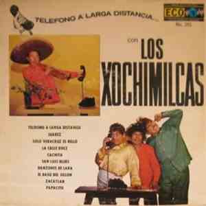 Los Xochimilcas - Telefono A Larga Distancia...