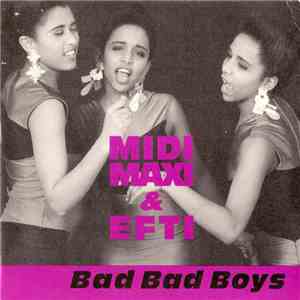 Midi, Maxi & Efti - Bad Bad Boys