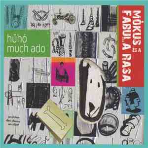 Mókus És A Fabula Rasa - Hűhó Much Ado