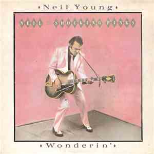 Neil Young & The Shocking Pinks - Wonderin'