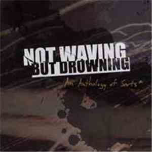 Not Waving But Drowning - An Anthology Of Sorts - The Complete Discography  ...