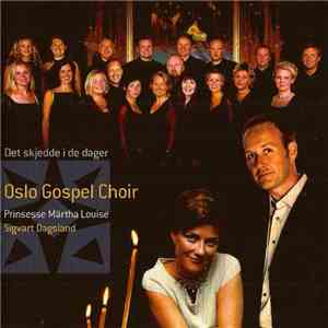 Oslo Gospel Choir, Prinsesse Märtha Louise, Sigvart Dagsland - Det Skjedde  ...
