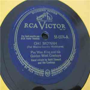 Pee Wee King And His Golden West Cowboys - Oh! Mo’nah / Juke Box Blues