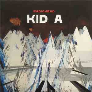 Radiohead - Kid A