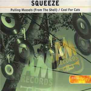 Squeeze  - Pulling Mussels (From The Shell) / Cool For Cats