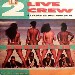 The 2 Live Crew - As Clean As They Wanna Be