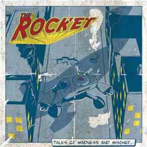 The Rocket - Tales Of Madness And Mischief