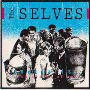 The Selves - Cocktails... And Plenty Of 'Em!