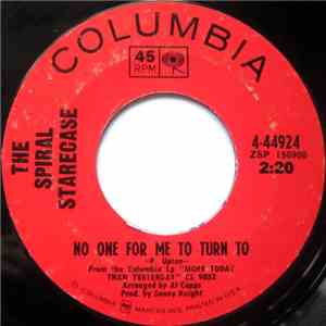 The Spiral Starecase - No One For Me To Turn To / Sweet Little Thing