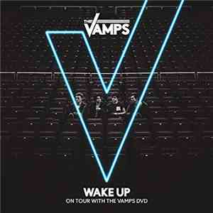 The Vamps  - Wake Up - On Tour With The Vamps