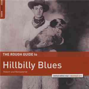 Various - The Rough Guide To Hillbilly Blues (Reborn And Remastered)
