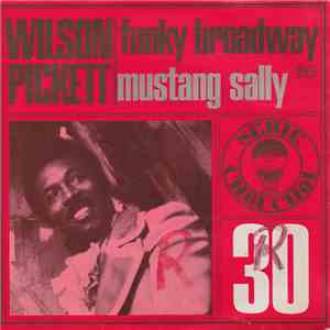Wilson Pickett - Funky Broadway / Mustang Sally