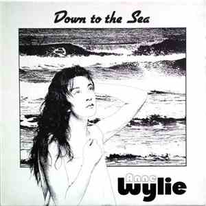 Anne Wylie - Down To The Sea