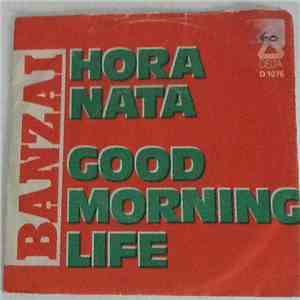 Banzai  - Hora Nata / Good Morning Life