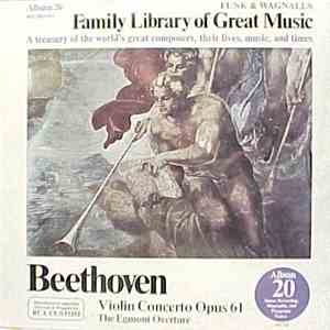 Beethoven - Violin Concerto Opus 61/The Egmont Overture- Funk & Wagnalls Fa ...