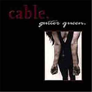 Cable  - Gutter Queen