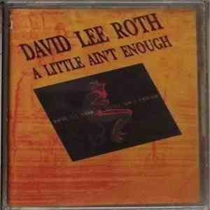 David Lee Roth - A Little Ain't Enough