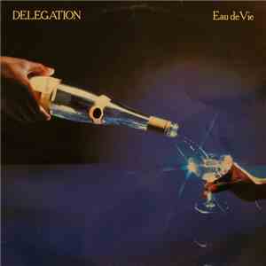 Delegation - Eau De Vie