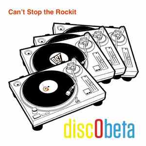 Discobeta - Can’t Stop The Rockit