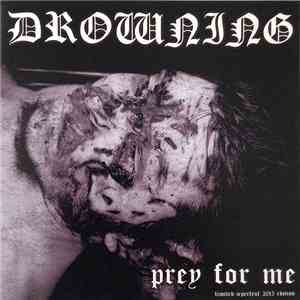 Drowning  - Prey For Me