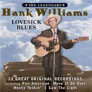 Hank Williams - Lovesick Blues - 22 Great Original Recordings