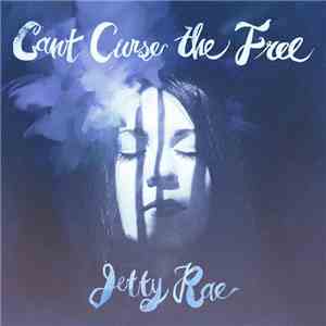Jetty Rae - Can't Curse The Free