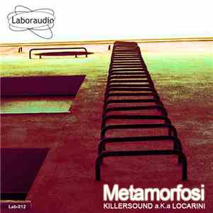Killersound  AKA Locarini - Metamorfosi