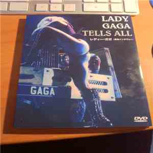 Lady Gaga - Tells All