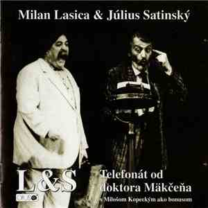 Milan Lasica & Július Satinský - Telefonát Od Doktora Mäkčeňa S Milošom Kopeckým Ako Bonusom