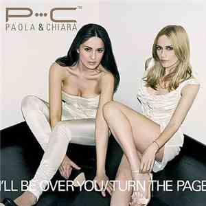 Paola & Chiara - I'll Be Over You/Turn The Page
