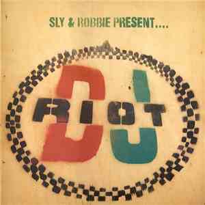 Sly & Robbie - Sly & Robbie Present... DJ Riot