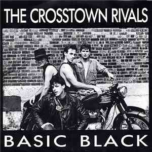 The Crosstown Rivals - Basic Black / She Knows I Love Her