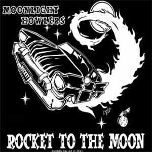 The Moonlight Howlers - Rocket To The Moon