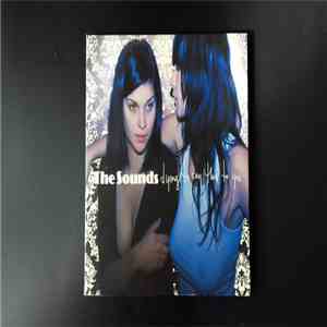 The Sounds - Dying To Say This To You
