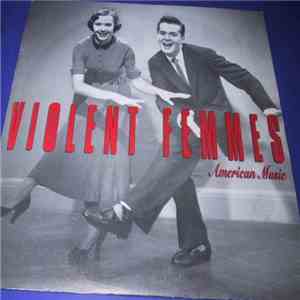 Violent Femmes - American Music