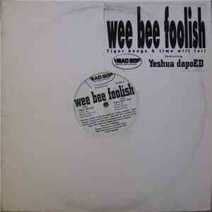 Wee Bee Foolish Featuring Yeshua dapoED - Tiger Boogs / Time Will Tell