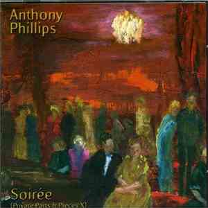 Anthony Phillips - Soirée (Private Parts & Pieces X)