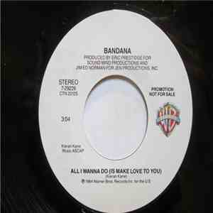 Bandana  - All I Wanna Do (Is Make Love To You)
